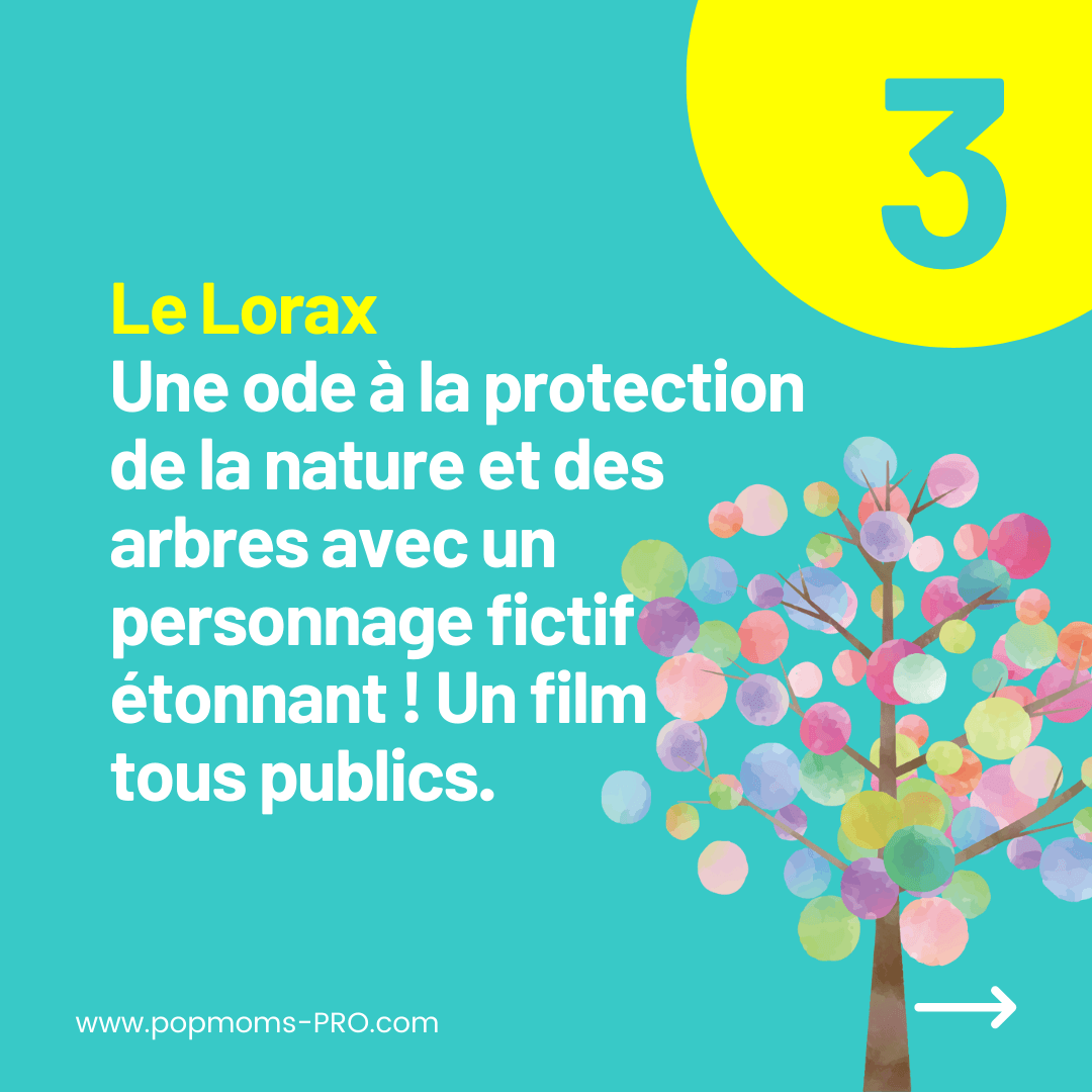Le Lorax
Une ode à la protection de la nature et des arbres avec un personnage fictif étonnant ! Un film
tous publics.