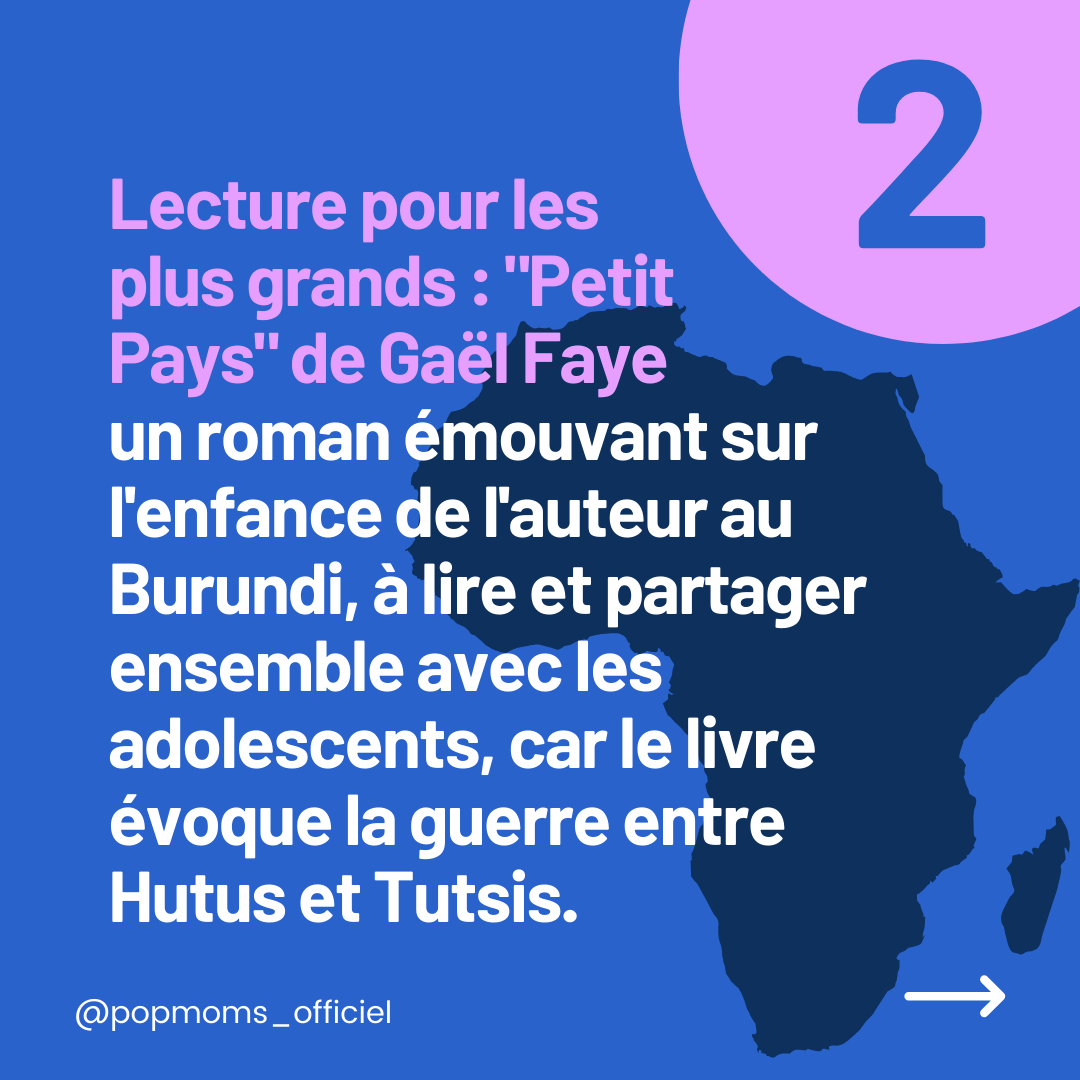 Lecture pour les plus grands : "Petit Pays" de Gaël Faye 
un roman émouvant sur l'enfance de l'auteur au Burundi, à lire et partager ensemble avec les adolescents, car le livre évoque la guerre entre Hutus et Tutsis.