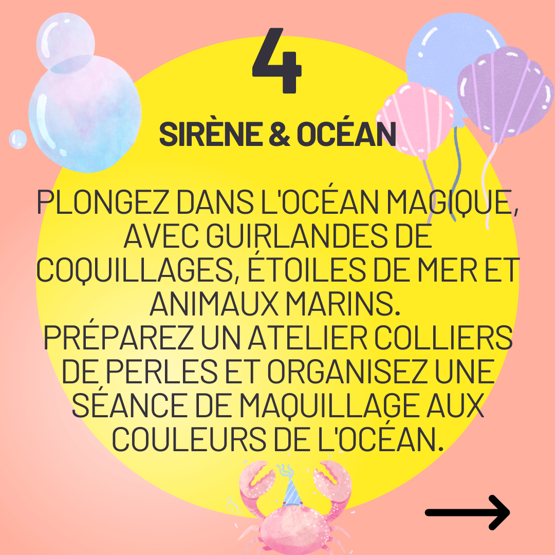 Sirène & Océan

Plongez dans l'océan magique, avec guirlandes de coquillages, étoiles de mer et animaux marins. 
Préparez un atelier colliers de perles et organisez une séance de maquillage aux couleurs de l'océan.